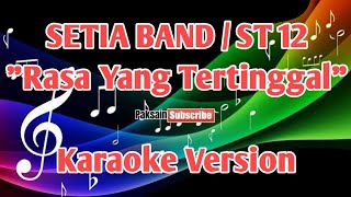 Download lagu Rasa Yang Tertinggal - ST12 / SETIA BAND | Karaoke Terbaru 2021 - Akustik Karaoke Version mp3