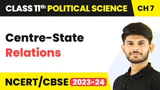 Centre-State Relations - Federalism | Class 11 Political Science