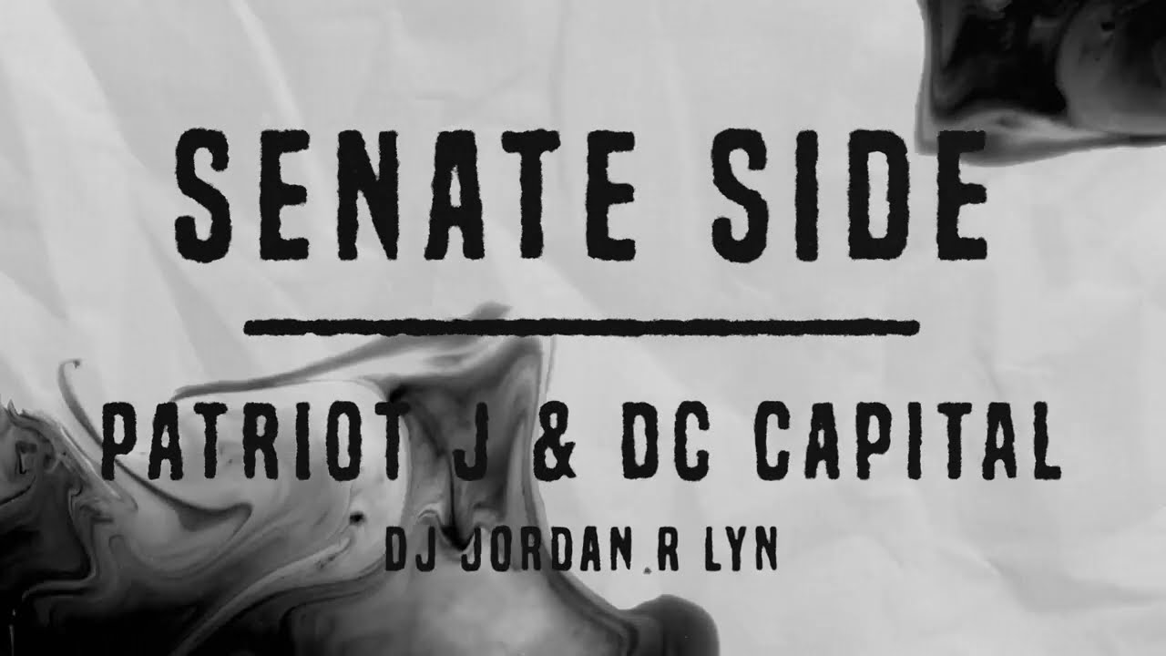 Senate Side - Patriot J & DC Capital  (OFFICIAL LYRIC VIDEO)