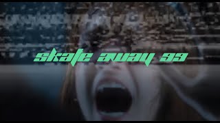 SKATE AWAY '99