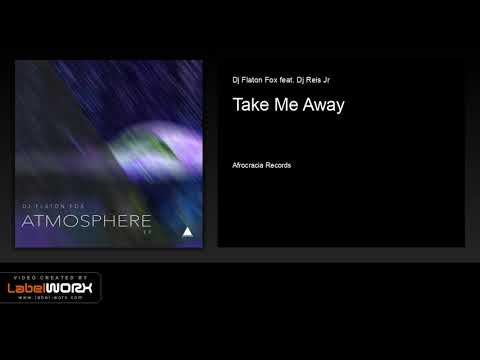 Dj Flaton Fox feat. Dj Reis Jr - Take Me Away (Original Mix)