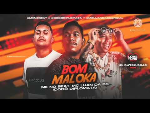 🔴MK NO BEAT/ MC LUAN DA BS DODÔ DIPLOMATA/ BOM MALOKA)#BREGAFUNK