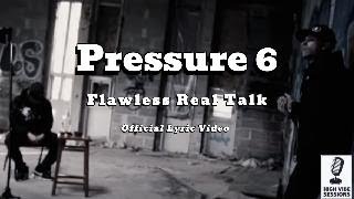 Flawless Real Talk - Pressure 6 [Official Lyric Video]