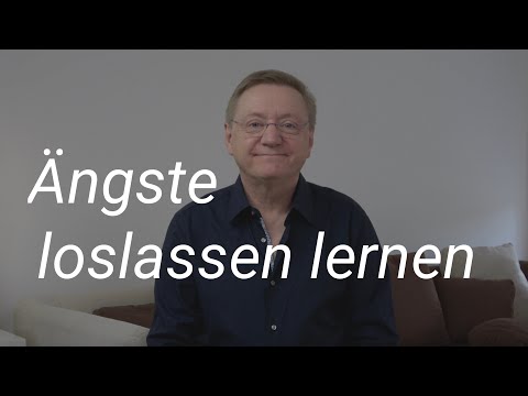 Ängste loslassen lernen