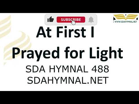 At First I Prayed for Light Hymn Instrumental With Lyrics  | SDA HYMNAL 488