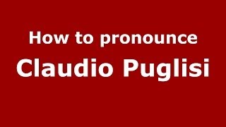 How to pronounce Claudio Puglisi
