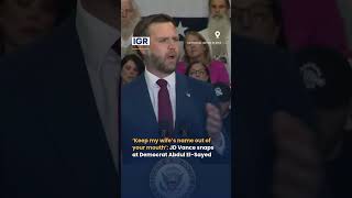 ‘Keep My Wife’s Name Out of Your Mouth’: JD Vance Loses His Cool Over Usha Remarks | IGR