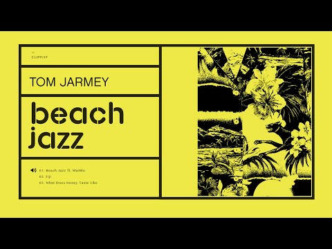 Tom Jarmey - Beach Jazz ft MarBlu [CLIPP017]