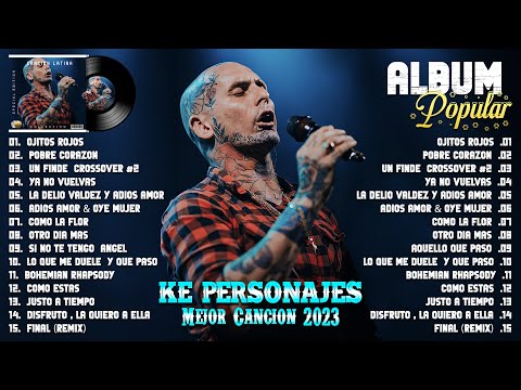 LA CANCIÓN MÁS EXITOSA DE KE PERSONAJES EN 2023 - COLECCIÓN DE LAS MEJORES Y MÁS POPULARES CANCIONES