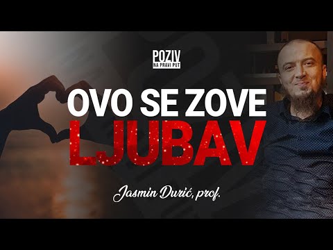 OVO SE ZOVE LJUBAV - Jasmin Durić, prof. ᴴᴰ┇Poziv na pravi put