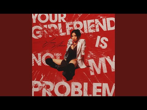 Video thumbnail for Your Girlfriend Is Not My Problem