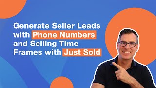 Generate Seller Leads with Phone Numbers and Selling Time Frames with Just Sold