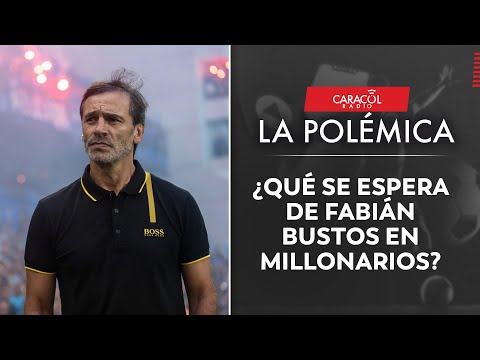 ¿Qué se espera de Fabián Bustos en Millonarios? | Caracol Radio | La Polémica