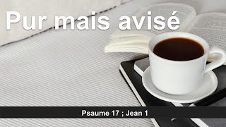 Pure Heart, Not Naive: Psalm 17 & John 1 | Morning Sermon