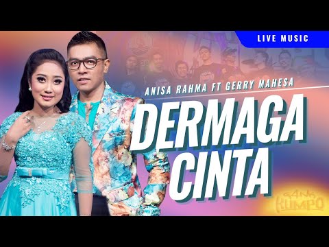 Dermaga Cinta - Anisa Rahma ft Gerry Mahesa - OM GANK KUMPO - Bukan cuma kata indah Manis bibir saja