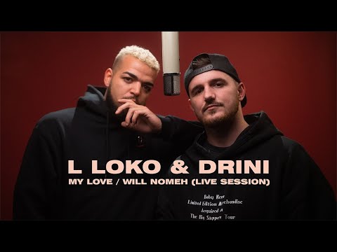 L Loko & Drini - MY LOVE / WILL NOMEH (Live Session @ Circle Studios)
