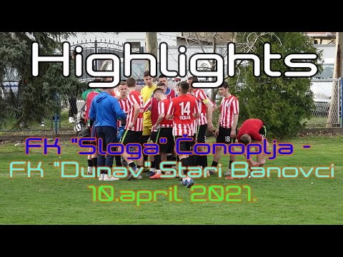 Highlights FK "Sloga" Čonoplja - FK "Dunav" Stari Banovci 10.04.2021.