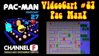 The Channel F Files VideoCart 27 Pac Man!