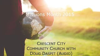 preview picture of video 'Missions Month 2015 - Crescent City Community Church'