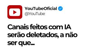 O YouTube Avisou: Em 2026 os canais com IA vão DESAPARECER, a não ser que...