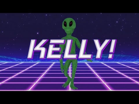 HAPPY BIRTHDAY KELLY! - ALIEN REMIX