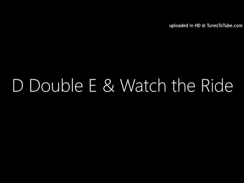 D Double E & Watch the Ride[DJ Die, Dismantle, DJ Randall] - Original Format