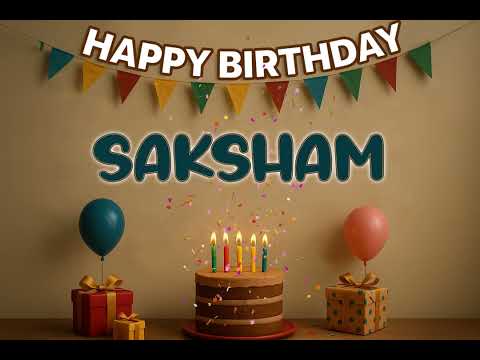 SAKSHAM’s Happy Birthday Song 🎈 | Custom Track by XBirthdays for Kids & Adults