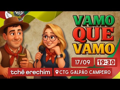PROGRAMA VAMO QUE VAMO - CTG GALPÃO CAMPEIRO - 17/09/2025