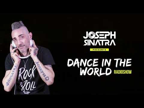 Joseph Sinatra - DANCE IN THE WORLD Radioshow Ep 051