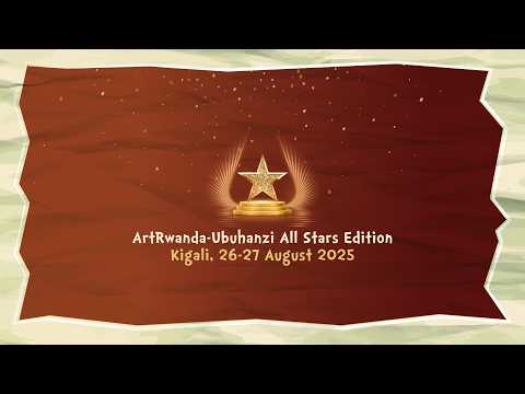 ArtRwanda Ubuhanzi All Stars Edition Full Episode | Kigali, 26-27 August 2025