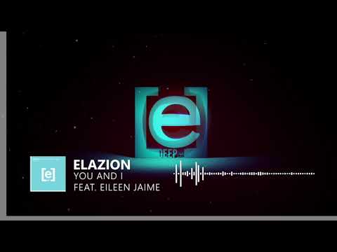 Elazion - You and I feat. Eileen Jaime