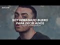 Sam Smith Too Good At Goodbyes Sub Español Lyrics