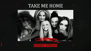 Spice Girls - Take Me Home (Lyric Video)