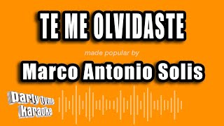 Marco Antonio Solis - Te Me Olvidaste (Versión Karaoke)