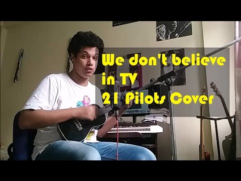 Ryan Crasto We don't believe in TV - 21 Pilots cover