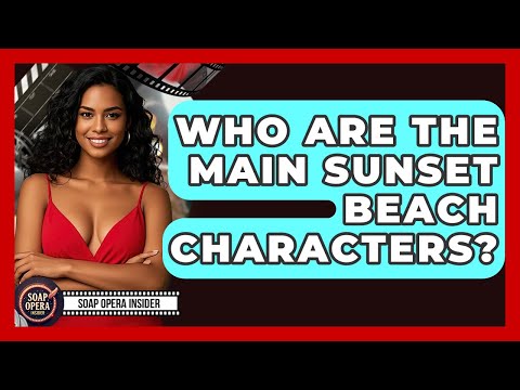 Who Are The Main Sunset Beach Characters? - Soap Opera Insider