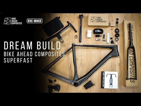 DREAM BUILD - BIKE AHEAD COMPOSITES SUPERFAST I EIC-BIKE