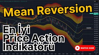 En İyi Price Action İndikatörü Mean Reversion 💎 MUTLAKA İZLE