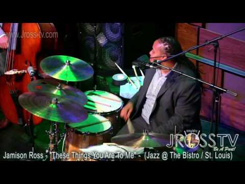 James Ross @ Jamison Ross - "These Things You Are To Me" - www.Jross-tv.com