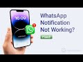 WhatsApp Notifications Not Working? Here Is How to Fix It