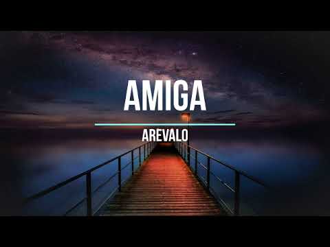 Arévalo - Amiga (Letra)