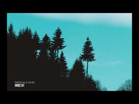 Perpetual & Fisher - Innocent (Original Mix) #TRANCE