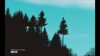 Perpetual & Fisher - Innocent (Original Mix) #TRANCE