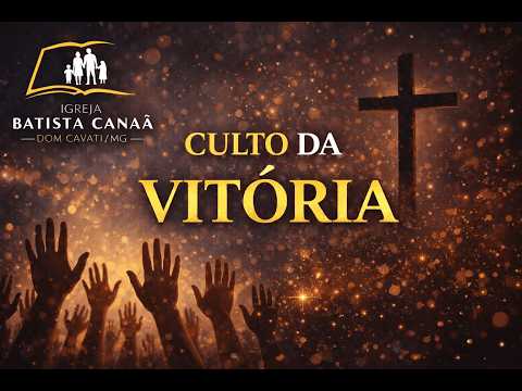🔴 AO VIVO | Culto da Vitória – Igreja Batista Canaã – Dom Cavati/MG