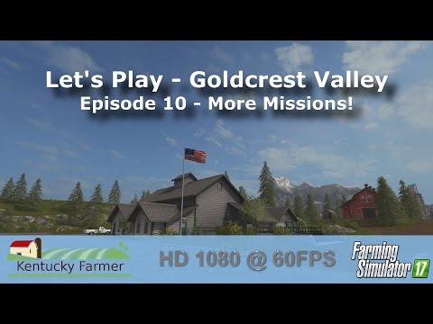FS17 Let’s Play | Goldcrest Valley Ep. 10