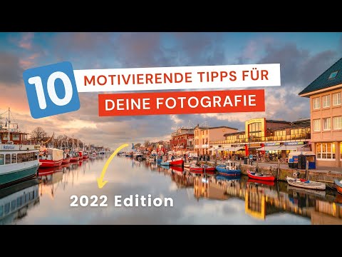 10 super Tipps für eine deutliche Verbesserung Deiner Fotografie in 2023 | Motivation für Fotografen