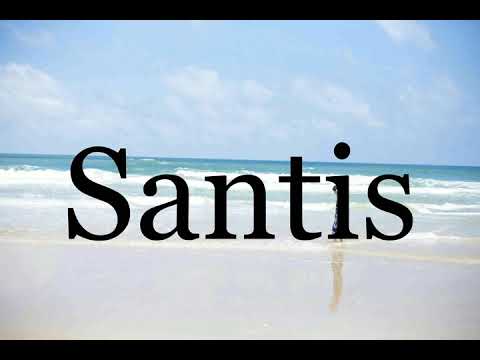How To Pronounce Santis🌈🌈🌈🌈🌈🌈Pronunciation Of Santis