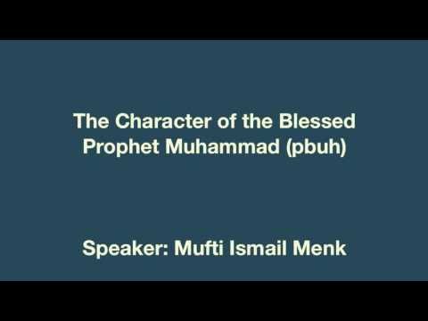 The Blessed Character of Muhammad ﷺ - Mufti Menk