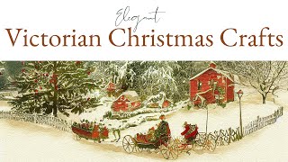 New VICTORIAN Christmas Craft Ideas You Won't Believe are Handmade!