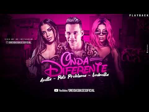PATO PROBLEMA, ANITTA FEAT. MC LUDMILLA - ONDA DIFERENTE - PLAYBACK OFICIAL